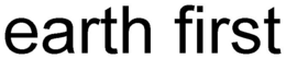EARTH FIRST trademark