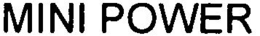 MINI POWER trademark
