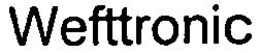 WEFTTRONIC trademark