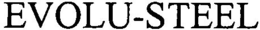 EVOLU-STEEL trademark