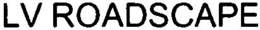 LV ROADSCAPE trademark