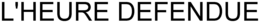 L'HEURE DEFENDUE trademark