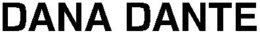 DANA DANTE trademark