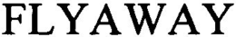 FLYAWAY trademark