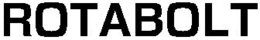 ROTABOLT trademark