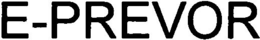 E-PREVOR trademark
