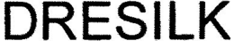 DRESILK trademark