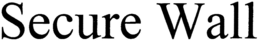 SECURE WALL trademark