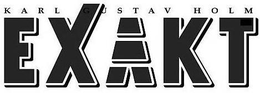 KARL GUSTAV HOLM EXAKT trademark
