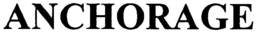 ANCHORAGE trademark