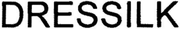 DRESSILK trademark