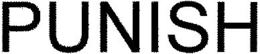 PUNISH trademark