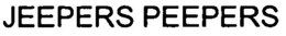 JEEPERS PEEPERS trademark