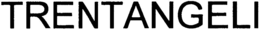 TRENTANGELI trademark