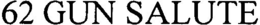 62 GUN SALUTE trademark