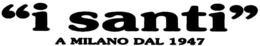 "I SANTI" A MILANO DAL 1947 trademark
