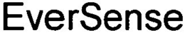 EVERSENSE trademark