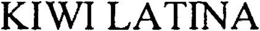 KIWI LATINA trademark