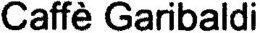 CAFFÈ GARIBALDI trademark