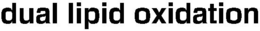 DUAL LIPID OXIDATION trademark