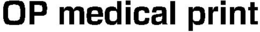 OP MEDICAL PRINT trademark