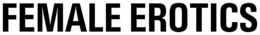 FEMALE EROTICS trademark