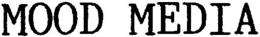 MOOD MEDIA trademark