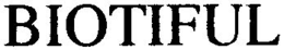 BIOTIFUL trademark