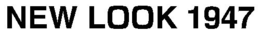 NEW LOOK 1947 trademark