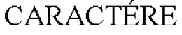 CARACTÉRE trademark
