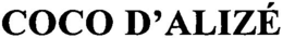 COCO D'ALIZÉ trademark