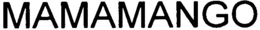 MAMAMANGO trademark