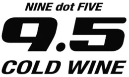 NINE DOT FIVE 9.5 COLD WINE trademark