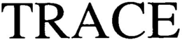 TRACE trademark