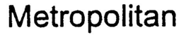 METROPOLITAN trademark