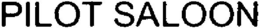 PILOT SALOON trademark