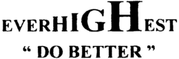 EVERHIGHEST " DO BETTER " trademark