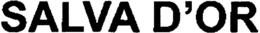 SALVA D'OR trademark