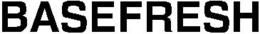 BASEFRESH trademark