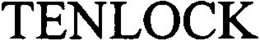 TENLOCK trademark