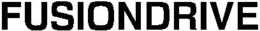 FUSIONDRIVE trademark