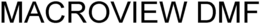 MACROVIEW DMF trademark