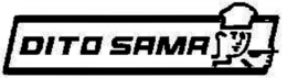 DITO SAMA trademark
