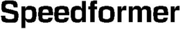 SPEEDFORMER trademark