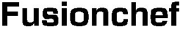 FUSIONCHEF trademark