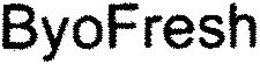 BYOFRESH trademark