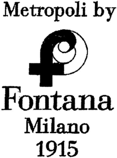 METROPOLI BY F FONTANA MILANO 1915 trademark