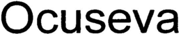 OCUSEVA trademark
