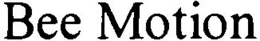 BEE MOTION trademark