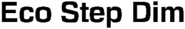 ECO STEP DIM trademark
